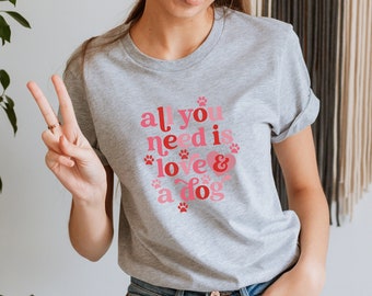 All You Need is Love & a Dog Shirt