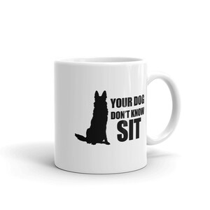 Don&#39;t Know Sit Mug