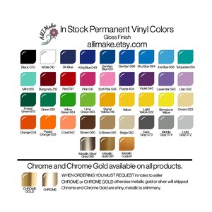 May include: A color chart showing a variety of permanent vinyl colors for crafting. The chart includes colors like black, white, red, green, blue, yellow, orange, brown, gray, and turquoise. The chart also includes metallic colors like silver, gold, and copper. The text "Chrome and Chrome Gold available on all products." is displayed at the bottom of the chart.