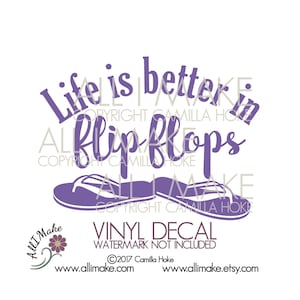 Life Is Better In Flip Flops | Life Is Better | Flip Flops | Custom Decal | Flip Flop Decal | Vinyl Decal | Yeti Decal | Beach Decal | Decal