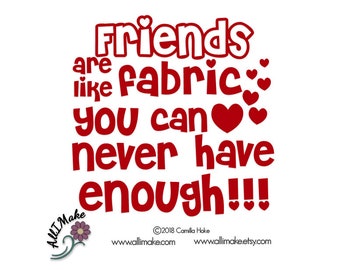 Friends Are Like Fabric You Can Never Have Enough | Glass Block Decal | Vinyl Decal | Decal | Vinyl Glass Block | Vinyl Mug | Quilter Quote