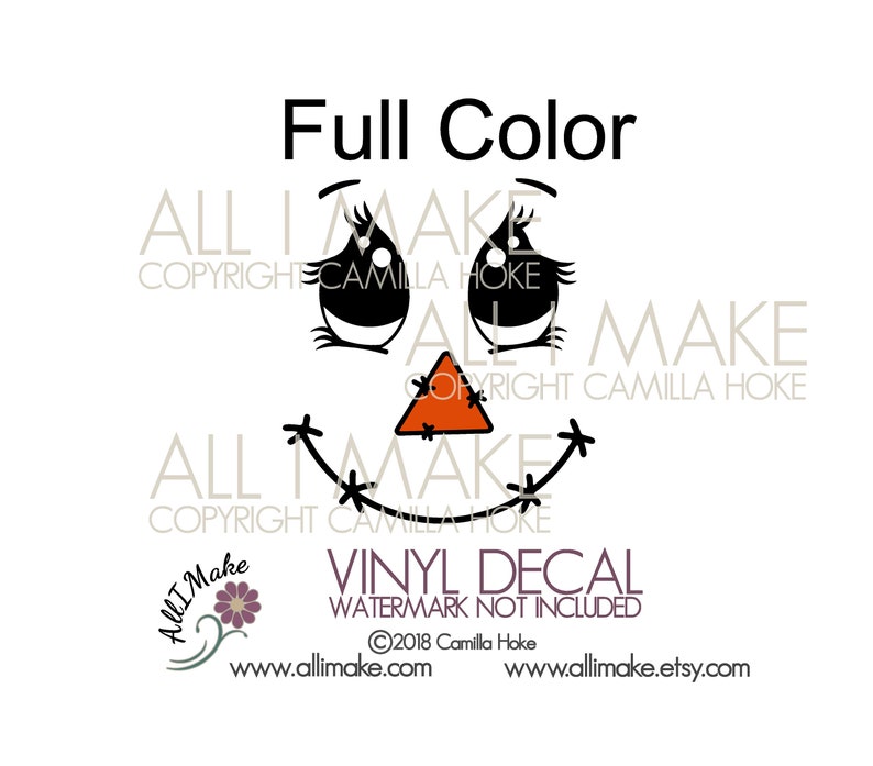 May include: A black and white scarecrow face with a triangle-shaped orange nose and a stitched smile. The text "Full Color", "ALL I MAKE", "COPYRIGHT CAMILLA HOKE", "VINYL DECAL", "WATERMARK NOT INCLUDED", "&copy;2018 Camilla Hoke", "www.allimake.com", and "www.allimake.etsy.com" is also included.