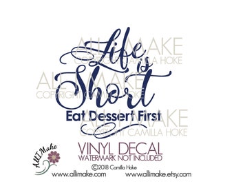 Life is Short | Eat Dessert First | Vinyl Decal | Decal | Vinyl Kitchen | Vinyl Glass Block | Vinyl Plate Charger | Vinyl Canister | Vinyl