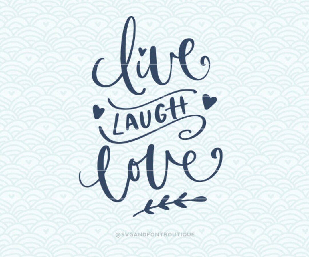SVG Cuttable Vector live Laugh Love SVG Vector File. Print Etsy