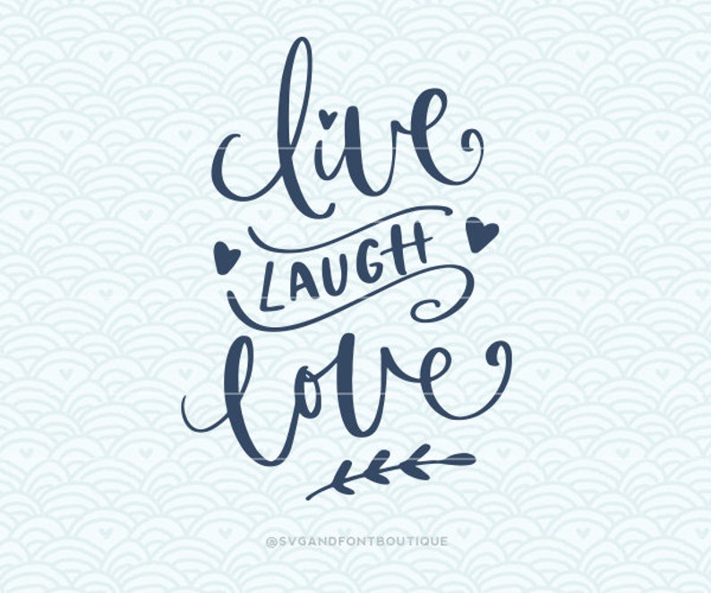 SVG Cuttable Vector -Live Laugh Love - SVG Vector file. 