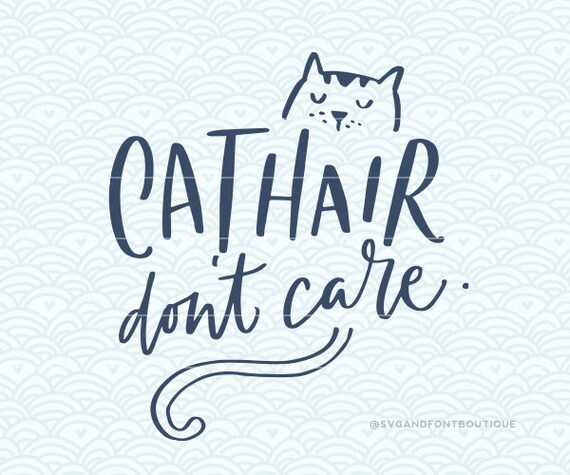 Download Svg Cuttable Vector Cat Hair Don T Care Svg Vector Etsy