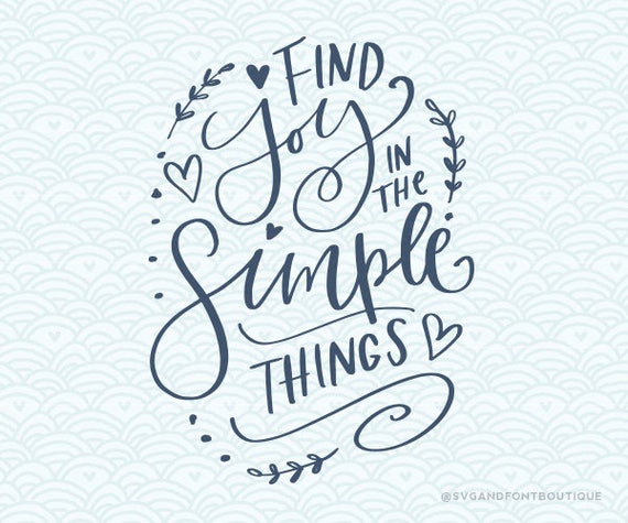Svg Cuttable Vector Find Joy In The Simple Things Svg Etsy Svg Cuttable Vector Find Joy In The Simple Things Svg Etsy
