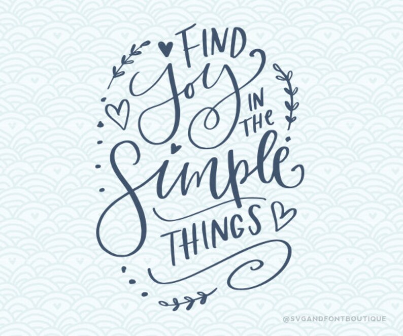 SVG Cuttable Vector Find Joy in the Simple Things SVG - Etsy
