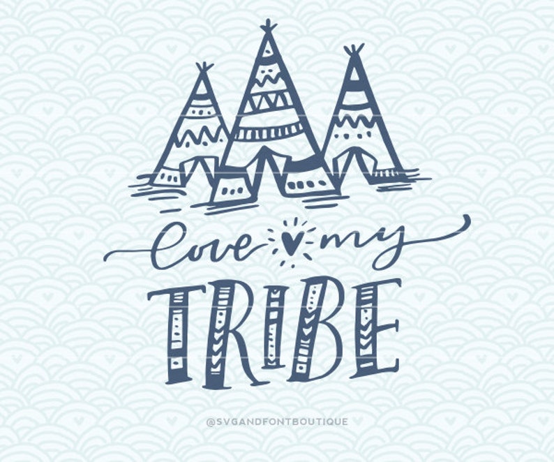 SVG Cuttable Vector Love My Tribe SVG Vector file. Print | Etsy