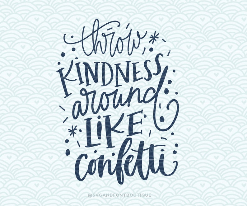 Free Free Throw Kindness Like Confetti Svg Free 543 SVG PNG EPS DXF File