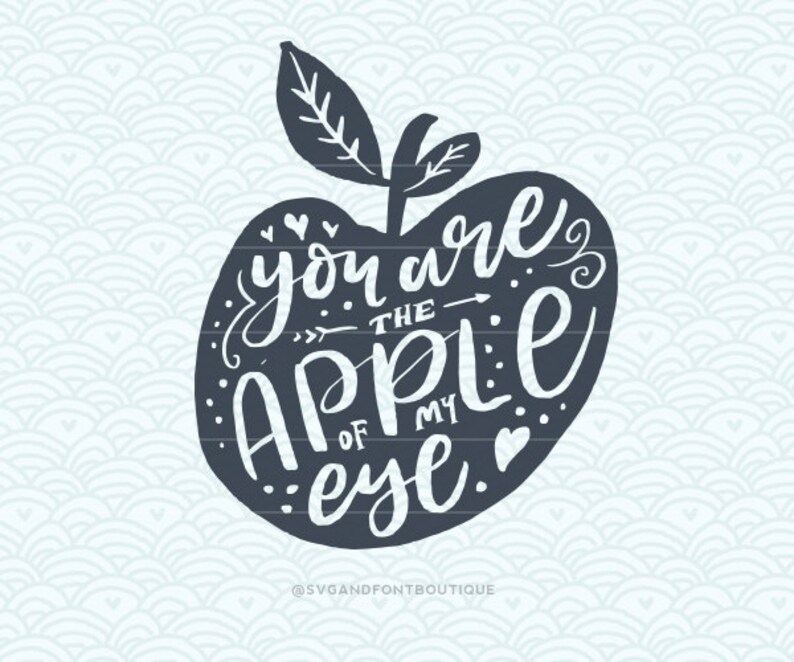 SVG Cuttable Vector You Are the Apple of My Eye SVG Vector Etsy
