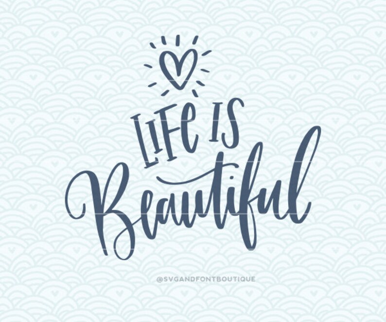 Download SVG Cuttable Vector Life is beautiful. Print or Cricut | Etsy