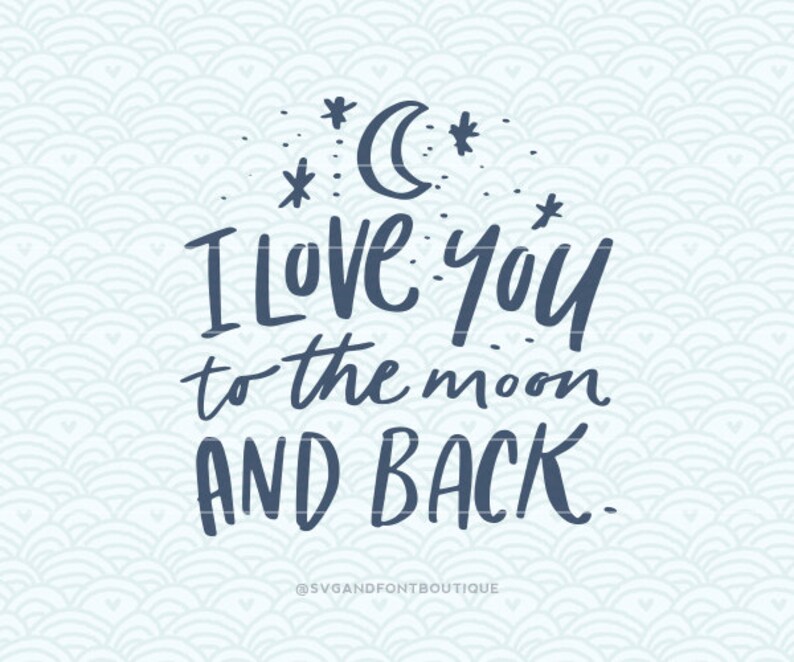 SVG Cuttable Vector Love You to the Moon and Back SVG | Etsy