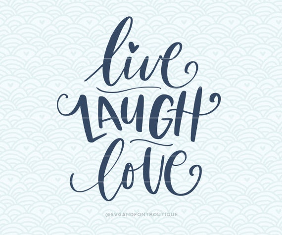 Svg Cuttable Vector Live Laugh Love Svg Vector File Print Etsy