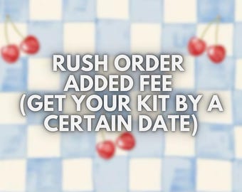 Rush Order (message before purchasing)