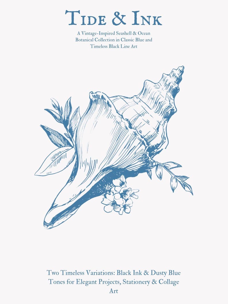 May include: A vintage-inspired seashell and ocean botanical illustration in classic blue and timeless black line art. "TIDE & INK" is written at the top of the image. "Two Timeless Variations: Black Ink & Dusty Blue Tones for Elegant Projects, Stationery & Collage Art" is written at the bottom of the image.