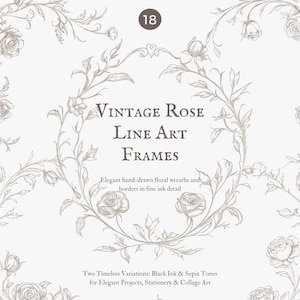 May include: Digital illustration of vintage rose line art frames. The design features elegant hand-drawn floral wreaths and borders in fine ink detail. The text reads "Vintage Rose Line Art Frames". Two timeless variations are available: black ink and sepia tones.