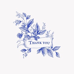 May include: A blue ink illustration of a floral arrangement with a banner that reads "THANK YOU".