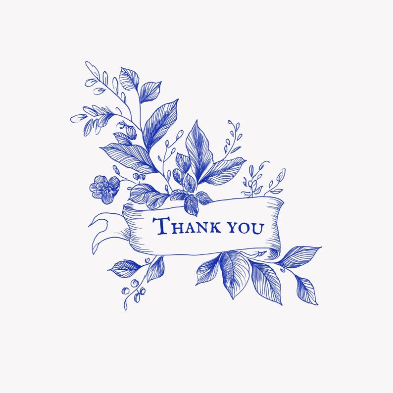 May include: A blue ink illustration of a floral arrangement with a banner that reads "THANK YOU".