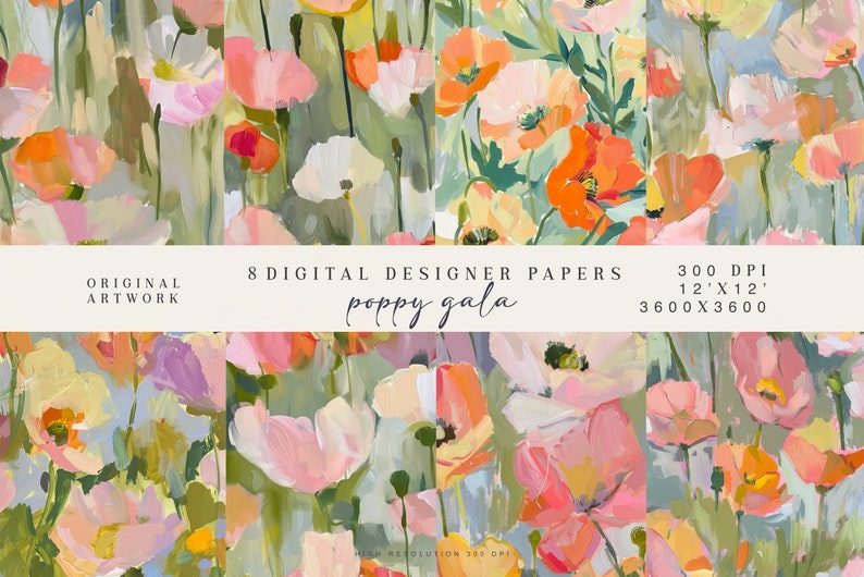 May include: Eight digital designer papers with a floral design, featuring impressionistic brushstrokes. The artwork shows colourful poppies in shades of orange, pink, and white, with green foliage. The text reads "poppy gala" and "original artwork".