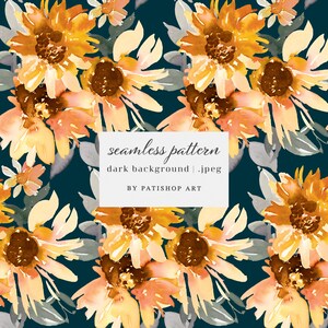 May include: Watercolor floral pattern featuring sunflowers in shades of yellow, orange, and brown against a dark teal background. The design includes the text "seamless pattern dark background .jpeg" and "BY PATISHOP ART".