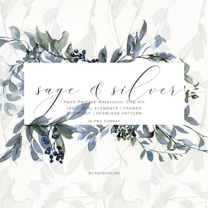 Könnte beinhalten: Aquarell-Clipart mit Salbei und Silber, das blaue und grüne Blätter und Beeren zeigt. Der Text "Sage & Silver" ist in einer kursiven Schrift geschrieben. Der Text "Hand Painted Watercolor Clip Art" ist in einer kleineren Schrift unter dem Titel geschrieben. Der Text "INDIVIDUAL ELEMENTS | FRAMES BACKDROP | SEAMLESS PATTERN IN PNG FORMAT" ist in einer noch kleineren Schrift unter dem vorherigen Text geschrieben. Der Text "BY PATISHOP ART" ist in einer kleinen Schrift am unteren Rand des Bildes geschrieben.