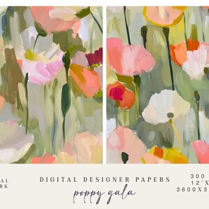 May include: Abstract floral artwork featuring poppies in pink, orange, and white against green and yellow brushstrokes. The text "poppy gala" is displayed below the artwork, along with "Digital Designer Papers".