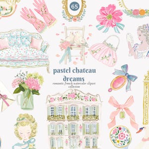 Op de afbeelding: Waterverfillustraties van romantische Franse elementen. De afbeelding toont een pastelkleurenpalet met een bank, bloemen, een gebouw, een dame en andere decoratieve items. De tekst "pastel chateau dreams" is ook aanwezig.
