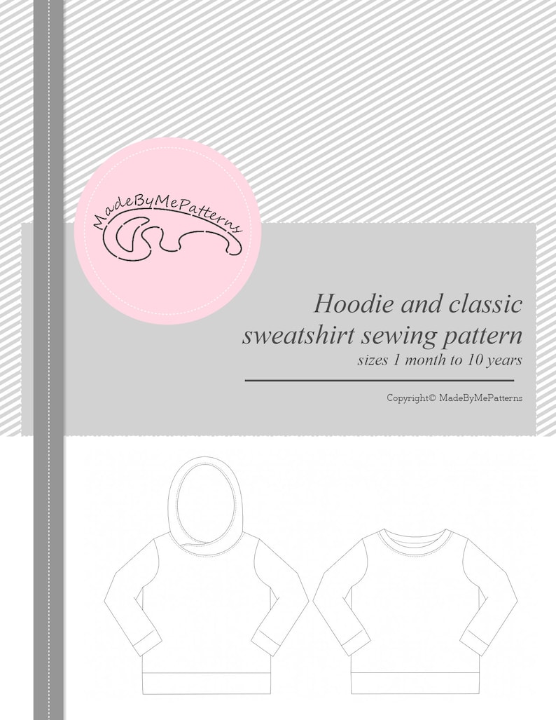 May include: A sewing pattern for a hoodie and classic sweatshirt, with illustrations of the finished garments. The pattern includes sizes for children from 1 month to 10 years old. The text "Made By Me Patterns" is included in the image.