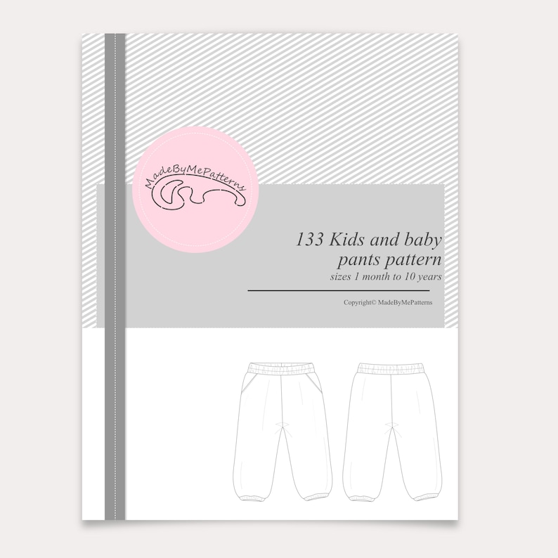 May include: A sewing pattern document titled 133 Kids and baby pants pattern sizes 1 month to 10 years by MadeByMePatterns. The cover features a pink circular logo, a grey horizontal band, and a line drawing of trousers with an elastic waist.