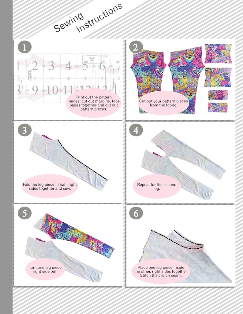 May include: Sewing instructions for a pair of pants with a colorful floral print. The instructions include cutting out the pattern pieces, sewing the legs together, and stitching the crotch seam.