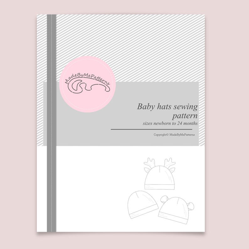 May include: A sewing pattern document for baby hats in sizes newborn to 24 months. The cover features a pink circular logo with the text MadeByMePatterns, a gray stripe, and line drawings of three different baby hat styles.