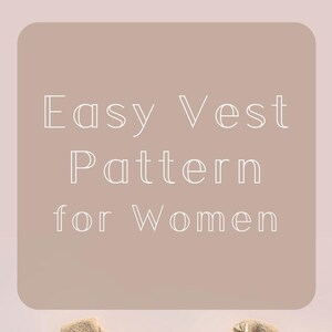 May include: A reversible vest pattern with a gingham and floral print. The vest is tan and cream with a soft, textured exterior. The text "Easy Vest Pattern for Women" is displayed in white.