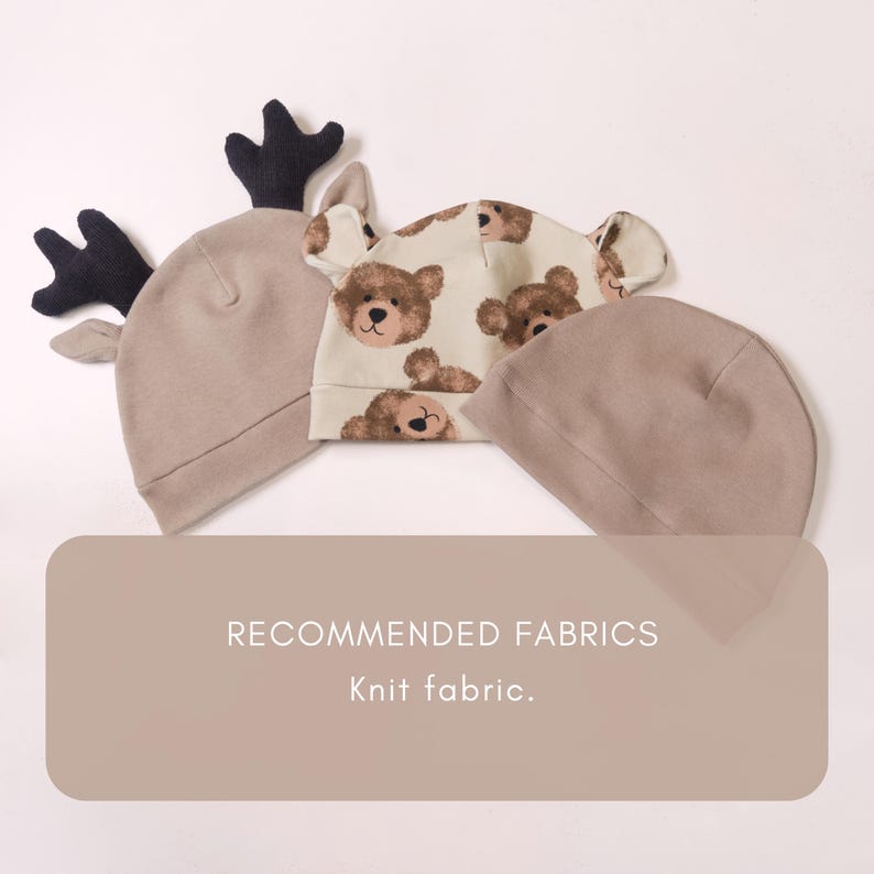 May include: Three baby hats including one solid beige hat with black knit antlers, one cream hat with a brown bear face pattern and small ears, and one solid beige hat. Text on the image reads: RECOMMENDED FABRICS Knit fabric.