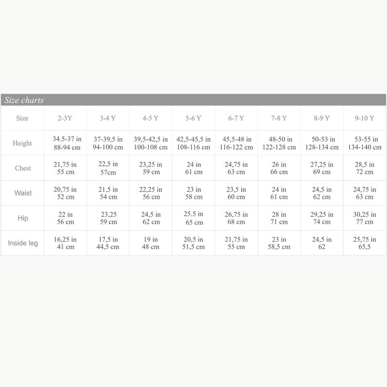 May include: A white size chart table with gray headers titled Size charts. It lists measurements in inches and centimeters for children aged 2 to 10 years, covering height, chest, waist, hip, and inside leg dimensions in a grid format.