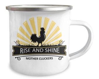 Enamel Mug Rise and Shine Mother Cluckers Funny 12oz Camper Mug Hunting Fisherman Dad Gift