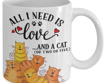 Cat Lovers Coffee Mug All I Need Is Love Mug Gift Cat Lady I Love You Gift For Him Gift For Her Boyfriend Girlfriend Wife Husband