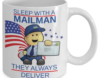 Sleep With A Mailman They Always Deliver Coffee Mug Gift Funny Sayings Post Office Letter Carrier Postal Service Mail  USPS  Postal Worker