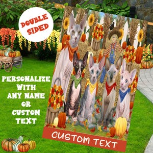 May include: A decorative garden flag featuring five Sphynx cats wearing colorful bandanas in an autumn setting with pumpkins, sunflowers, and a scarecrow. The flag includes text that reads DOUBLE SIDED, PERSONALIZE WITH ANY NAME OR CUSTOM TEXT.