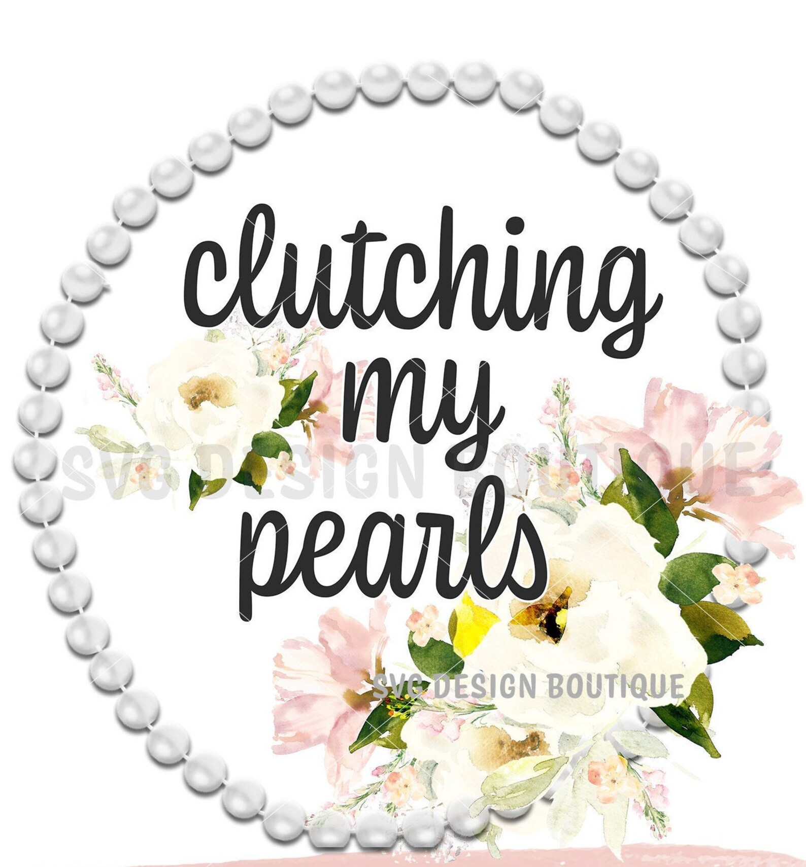 Clutching My Pearls Sublimation Design Download Funny PNG Etsy