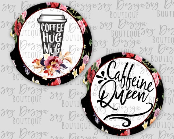 Caffeine Queen Car Coaster Coffee Car Coaster Car Coaster Set Etsy