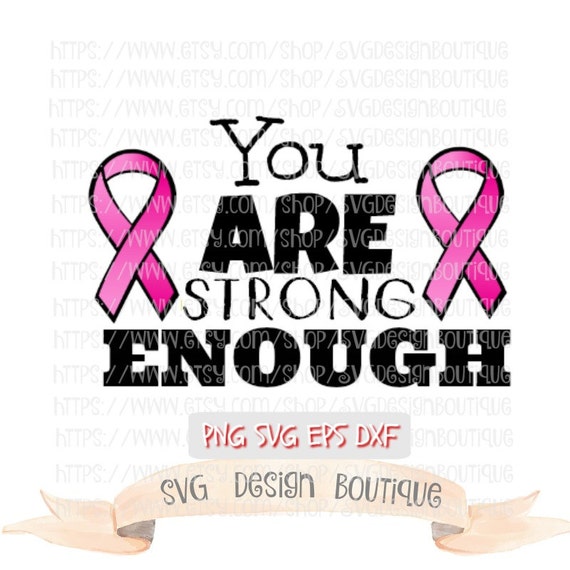 Download Items similar to You Are Strong Enough - Pink Ribbon Svg ...