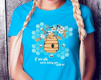 Chemise Sauvez les abeilles, chemise abeille, cadeau pour amoureux de la nature, t-shirt graphique abeille, si nous mourons, nous vous emmenons avec nous, t-shirt pollinisateur