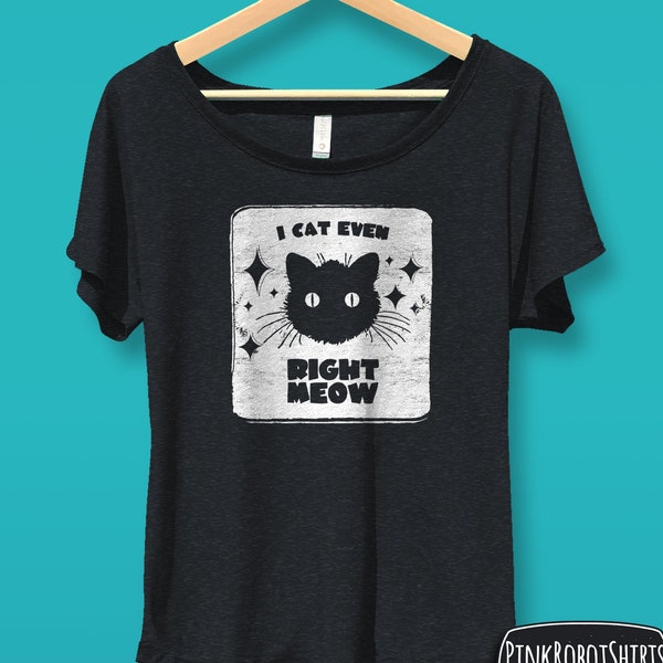Chemise drôle de chat pour des femmes, T-shirts sarcastiques drôles, je cat même droit de miaou, cadeau drôle pour l'amant de chat