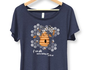 Chemise abeille pour femme, Chemise fluide à col rond, Cadeaux abeille, Si nous mourons, nous vous emmenons avec nous, T-shirts Nature pour femmes, T-shirt Sauvons les abeilles