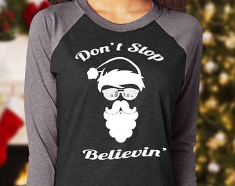 Funny Christmas shirts for Women and Men, Don't stop believing, 3/4 sleeve Unisex Raglan Triblend T-shirt, Matching Family Christmas Shirts