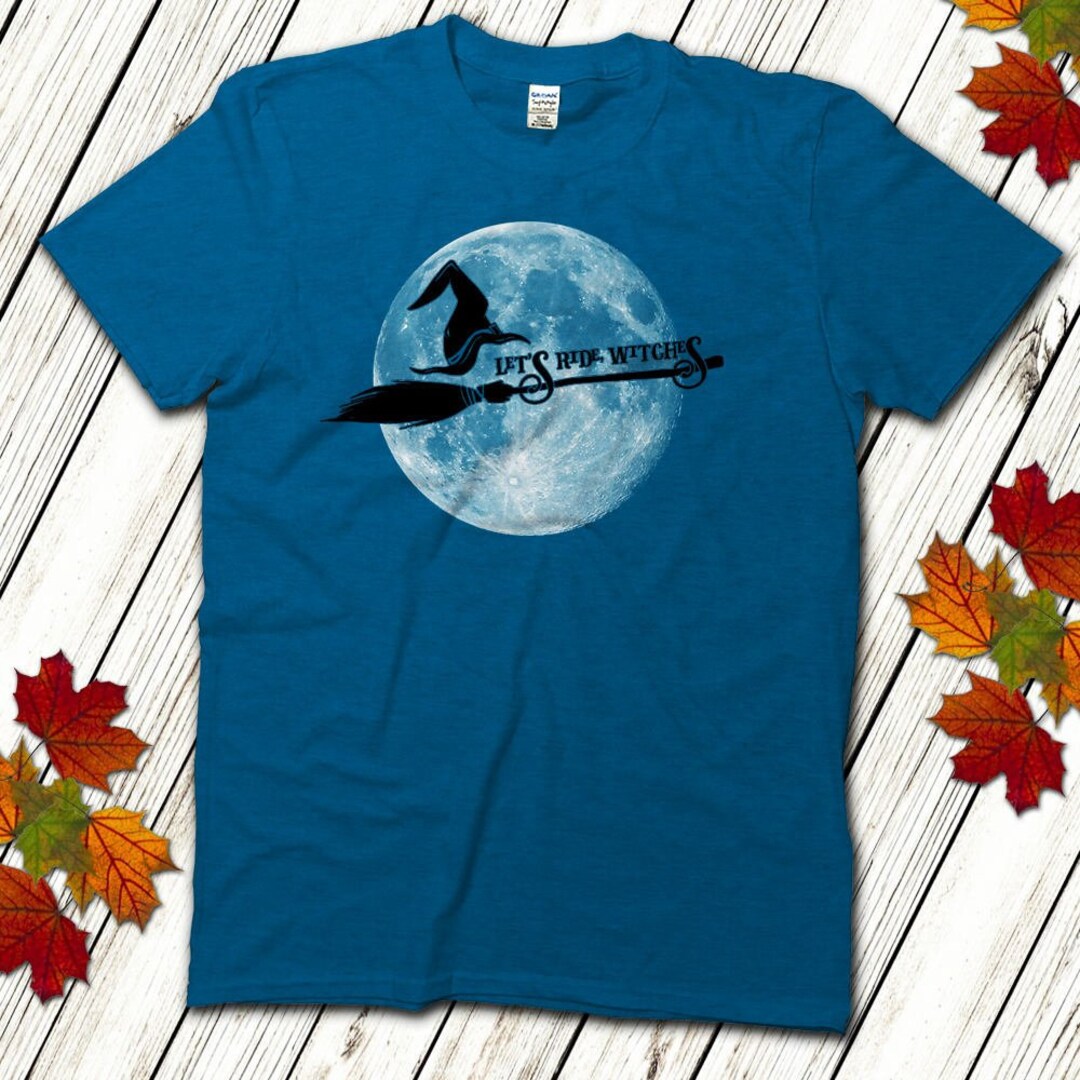 Let's Ride Witches, Witch Shirt, Moon Shirt, Full Moon, Halloween T ...