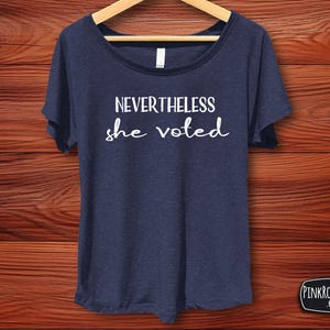 Voting Rights Protest Shirt, Flowy Relaxed Women's T-shirt, Future is Female, Gift for Feminists, Nevertheless she voted, Kamala Harris