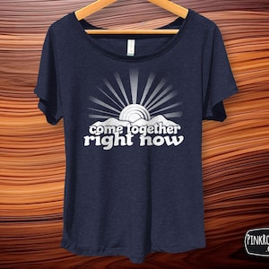 Retro Vintage Style T-shirt for Women, Beatles Shirt, Come Together Right Now, Soft flowy fit, Plus size available, Uplifting Gift Ideas