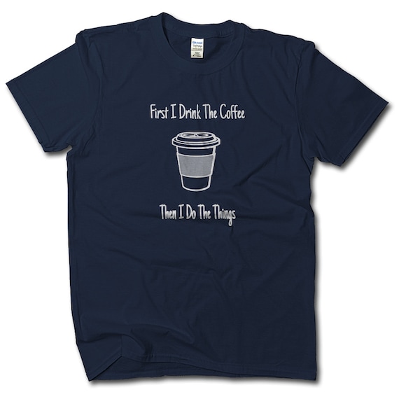 That's What I Do I Drink Coffee Funny Teacher T-Shirt That's What I Do I Drink Coffee Funny Teacher T-Shirt